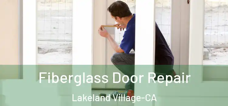  Fiberglass Door Repair Lakeland Village-CA