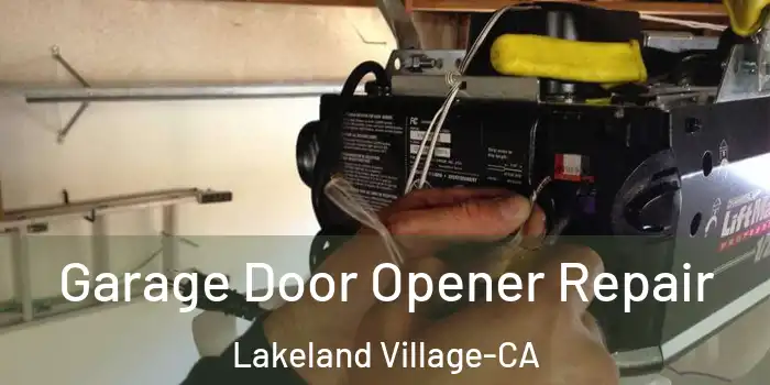  Garage Door Opener Repair Lakeland Village-CA