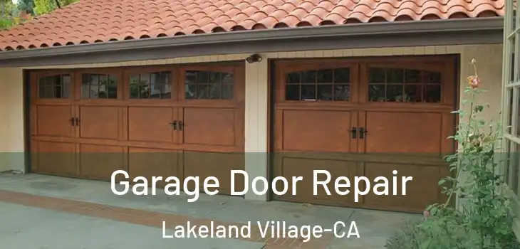  Garage Door Repair Lakeland Village-CA