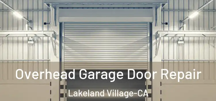  Overhead Garage Door Repair Lakeland Village-CA