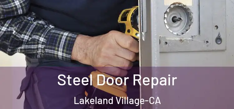  Steel Door Repair Lakeland Village-CA